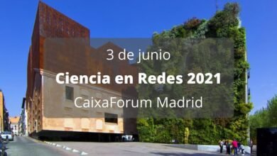 Photo of Ciencia en Redes 2021 se celebrará en Caixa Forum Madrid de forma presencial